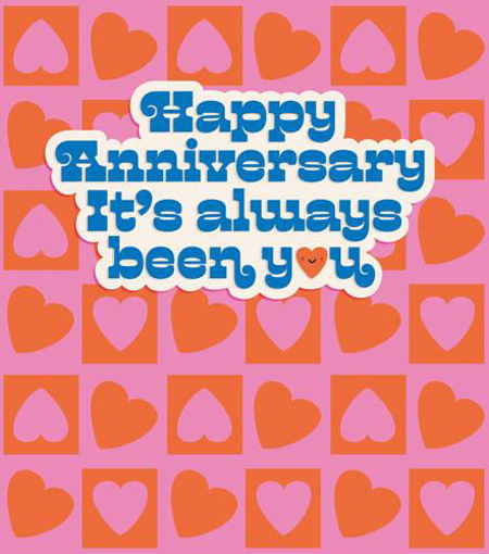 Picture of HAPPY ANNIVERSARY ITS ALWAYS BEEN YOU CARD